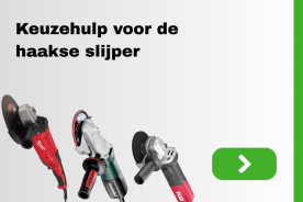 Welke haakse slijper kan ik het best gebruiken?